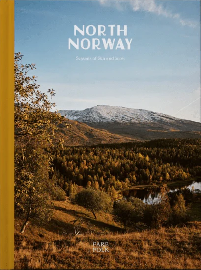 North Norway: Seasons of Sun & Snow | Fare Folk